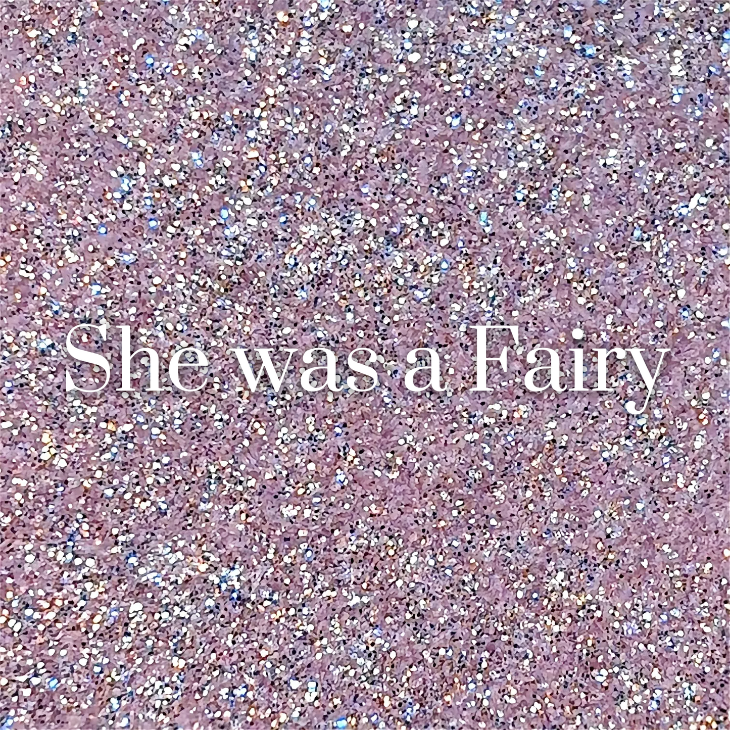 🧚SHE WAS A FAIRY GLITTER